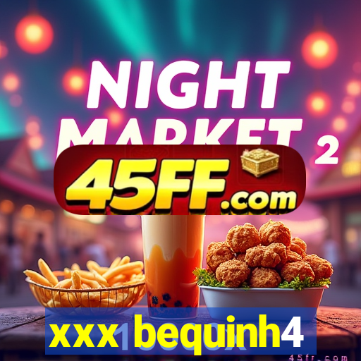 xxx bequinh4